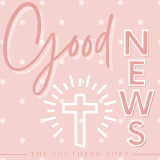 GOOD NEWS COLLECTION - The Southern Loft